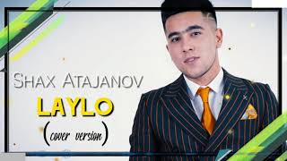 Shax Atajanov - Laylo (cover)