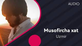 Uzmir - Musofircha xat
