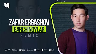 Zafar Ergashov - Barchinoylar (remix)