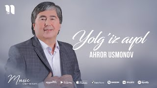 Ahror Usmonov - Yolg'iz ayol