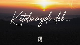 ASILBEK - Ketolmaydi deb o‘ylamang