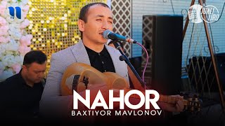 Baxtiyor Mavlonov - Nahor