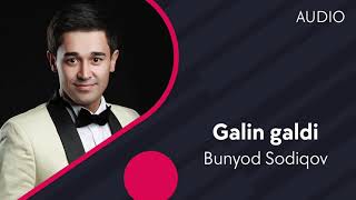 Bunyod Sodiqov - Galin galdi