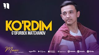 G'ofurbek Matchanov - Ko'rdim