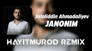 Jaloliddin Ahmadaliyev - Janonima janonim (Remix)