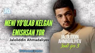 Jaloliddin Ahmadaliyev - Meni yo'qlab kelibsan yor