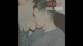 Jamal Bower - Sen Turaly