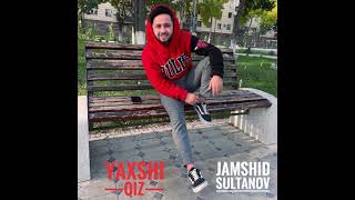 Jamshid Sultanov - Yaxshi qiz
