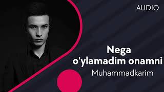 Muhammadkarim - Nega o'ylamadim onamni