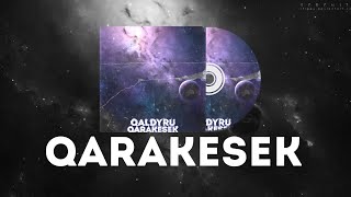 Qarakesek - Qaldyru