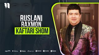 Ruslani Raxmon - Kaftari shom