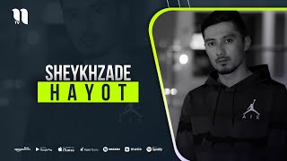 Sheykhzade - Hayot