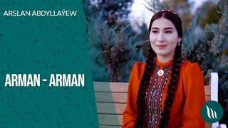 Arslan Abdyllayew - Arman-arman
