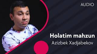 Azizbek Hadjabekov - Holatim mahzun