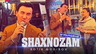 Botir Qodirov - Shaxnozam