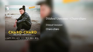 Dilshod Usmonov - Charo-charo