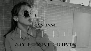 DNDM - My heart hurts