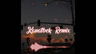 Kanatbek - Ортада отырмыз бәріміз (Kanatbek Remix)