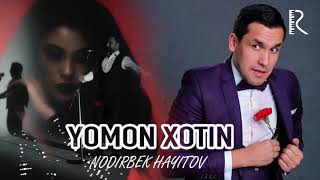 Nodirbek Hayitov - Yomon xotin