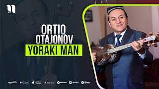 Ortiq Otajonov - Yoraki man