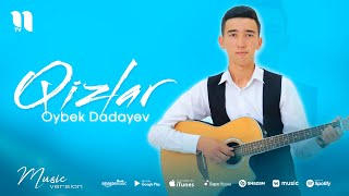 Oybek Dadayev - Qizlar