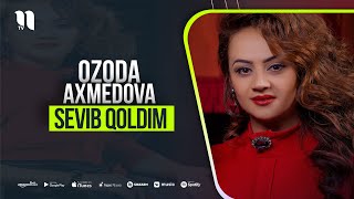 Ozoda Axmedova - Sevib qoldim
