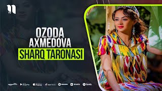 Ozoda Axmedova - Sharq Taronasi