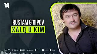 Rustam G’oipov - Xalq u kim