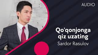Sardor Rasulov - Qo'qonjonga qiz uzating