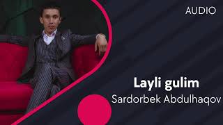 Sardorbek Abdulhaqov - Layli gulim