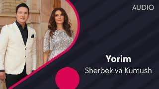 Sherbek va Kumush - Yorim