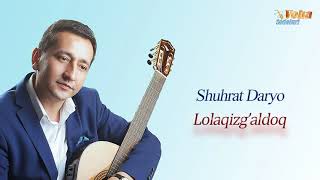 Shuhrat Daryo - Lolaqizg'aldoq
