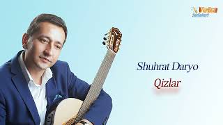 Shuhrat Daryo - Qizlar