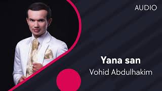 Vohid Abdulhakim - Yana san
