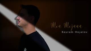 Bayram Hojatov - Men mejnun