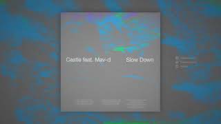 Castle, Mav-d - Slow Down