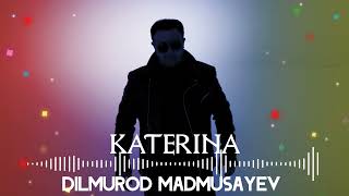 Dilmurod Madmusayev - Katerina
