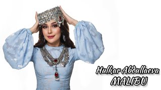 Hulkar Abdullayeva - Malibu