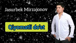 Jasurbek Mirzajonov - Qiyomatli do'st