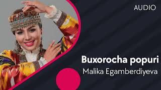 Malika Egamberdiyeva - Buxorocha popuri