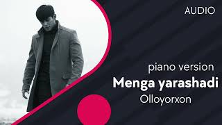 Olloyorxon - Menga yarashadi (piano version)