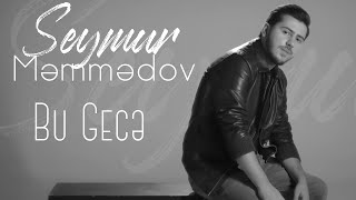 Seymur Memmedov - Bu Gece