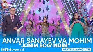 Anvar Sanayev va Mohim - Jonim sog'indim