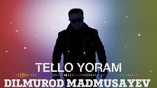 Dilmurod Madmusayev - Tello yoram