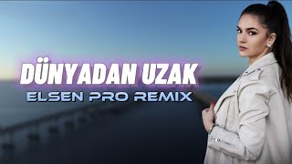 Elsen Pro - Dünyadan Uzak (Remix)