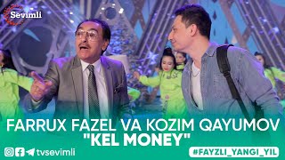 Farrux Fazel va Kozim Qayumov - Kel money
