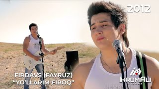 Firdavs - Yo'llarim firoq