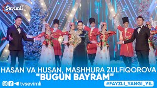 Hasan va Husan, Mashhura Zulfiqorova - Bugun bayram