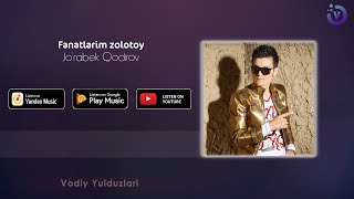 Jo'rabek Qodirov - Fanatlarim zolotoy