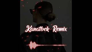 Kanatbek - Ostin ba (Kanatbek Remix)